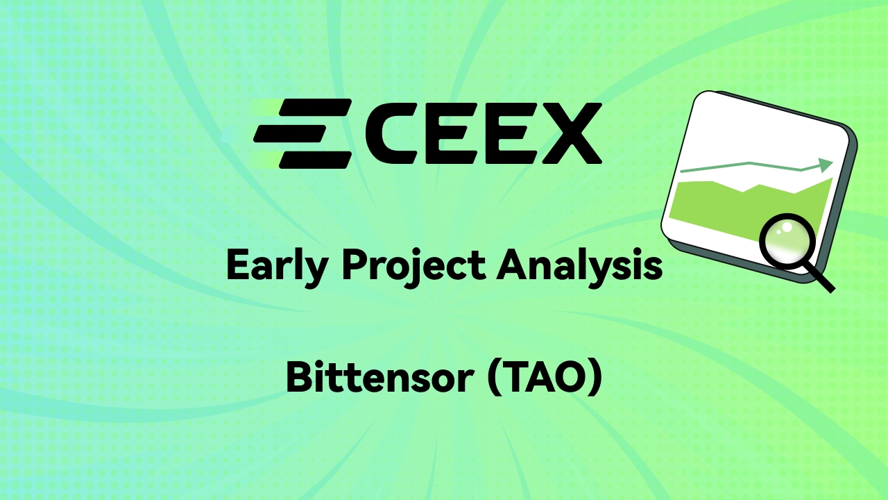 Ceex早期项目分析：Bittensor (TAO) – CEEX
